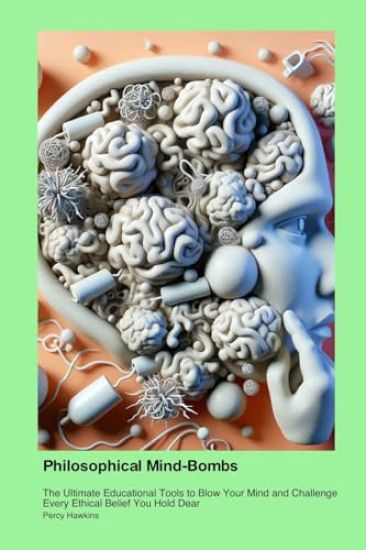 Philosophical Mind-Bombs