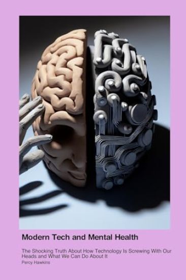 Modern Tech and Mental Health