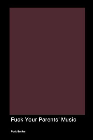 Fuck Your Parents' Music