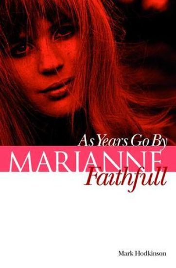 Marianne Faithfull: As Years Go by