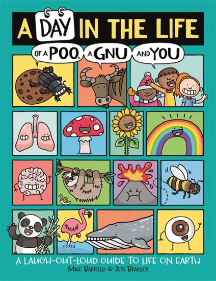 A Day in the Life of a Poo, a Gnu and You (Winner of the Blue Peter Book Award 2021)
