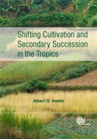Shifting Cultivation and Secondary Succession in the Tropics