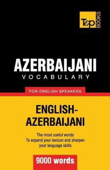 Azerbaijani vocabulary for English speakers - 9000 words