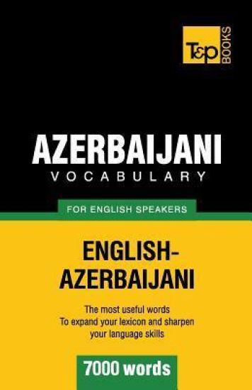 Azerbaijani vocabulary for English speakers - 7000 words
