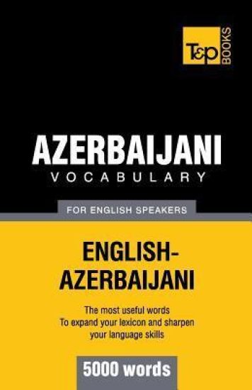 Azerbaijani vocabulary for English speakers - 5000 words