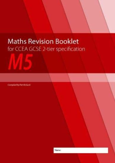 Maths Revision Booklet M5 for CCEA GCSE 2-tier Specification