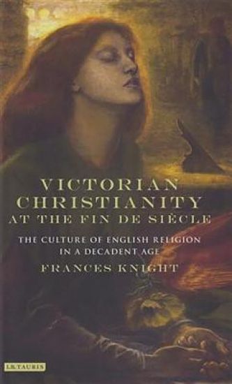Victorian Christianity at the Fin de Siècle