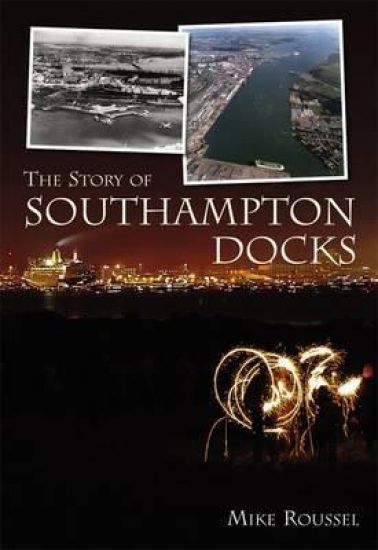 The Story of Southampton Docks