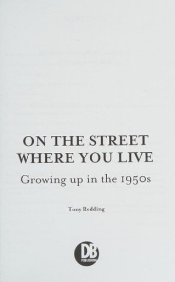 On the Street Where You Live. Growing Up in 1950's London
