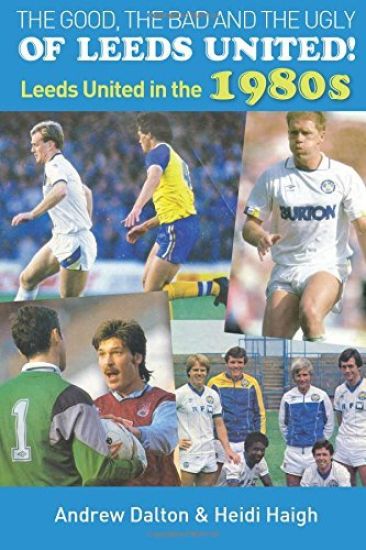 The Good, the Bad and the Ugly of Leeds United!