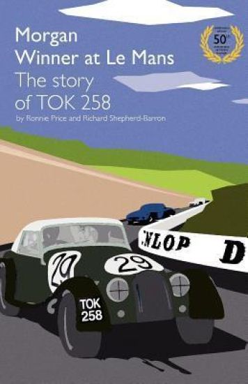 Morgan Winner at Le Mans 1962 The Story of TOK258