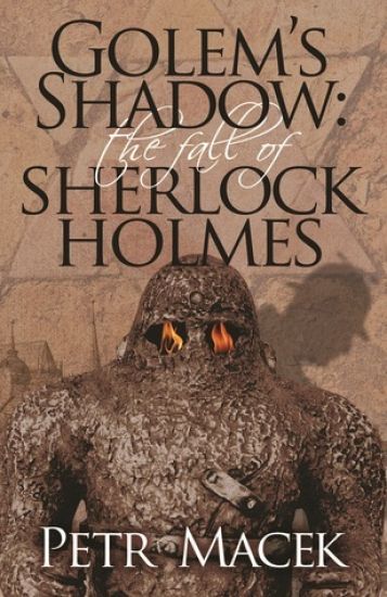 Golem's Shadow: The Fall of Sherlock Holmes