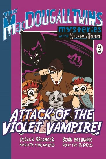 Attack of the Violet Vampire! - The Macdougall Twins with Sherlock Holmes