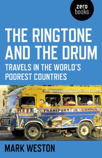 Ringtone and the Drum, The – Travels in the World`s Poorest Countries