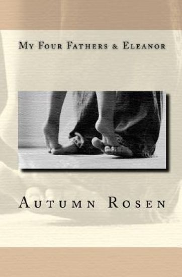 My Four Fathers & Eleanor