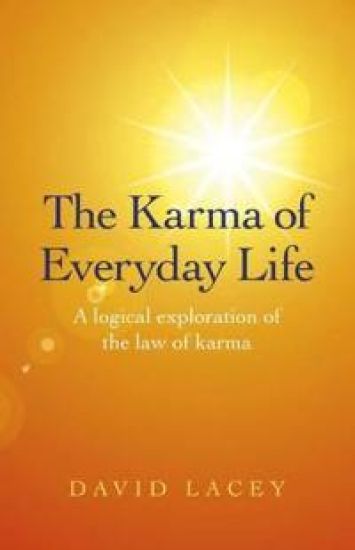 Karma of Everyday Life, The – A logical exploration of the law of karma