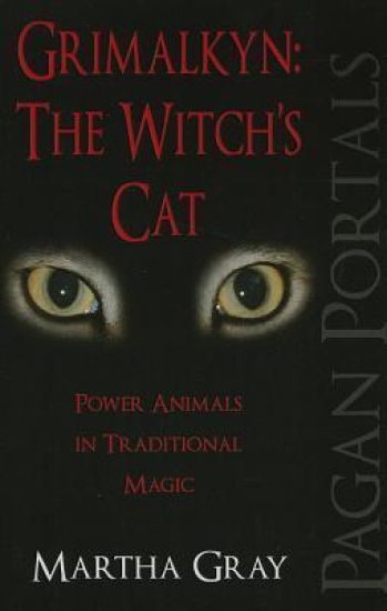 Pagan Portals – Grimalkyn: The Witch`s Cat – Power Animals in Traditional Magic
