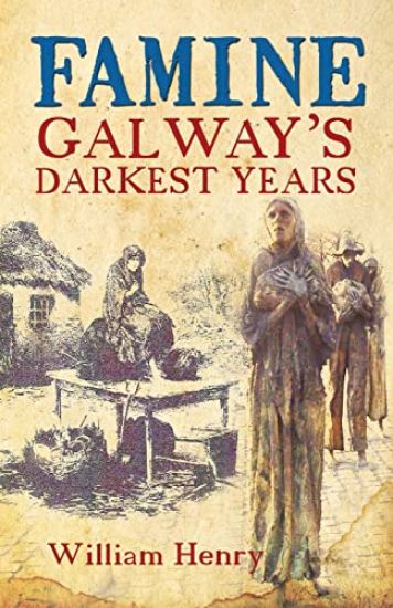 Famine: Galway's Darkest Years