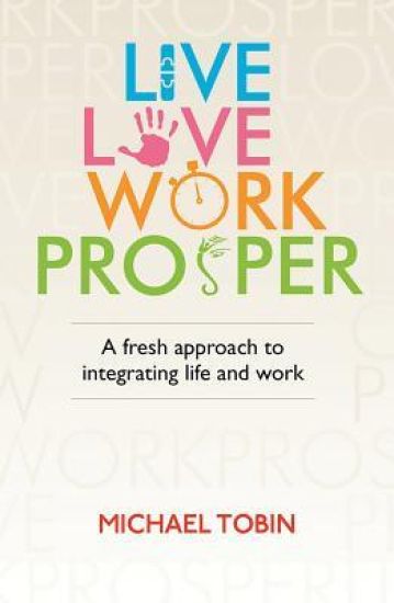 Live, Love, Work, Prosper