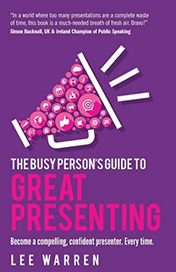 The Busy Person's Guide To Great Presenting