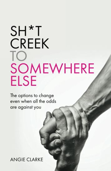 Sh*t Creek to Somewhere Else