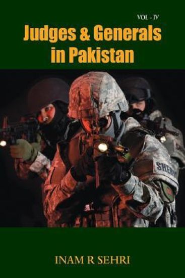 Judges & Generals in Pakistan: Volume IV