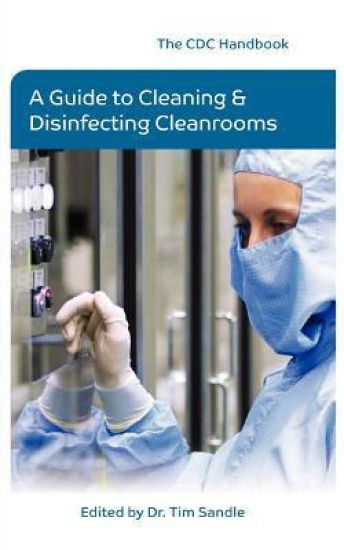The CDC Handbook: A Guide to Cleaning and Disinfecting Cleanrooms
