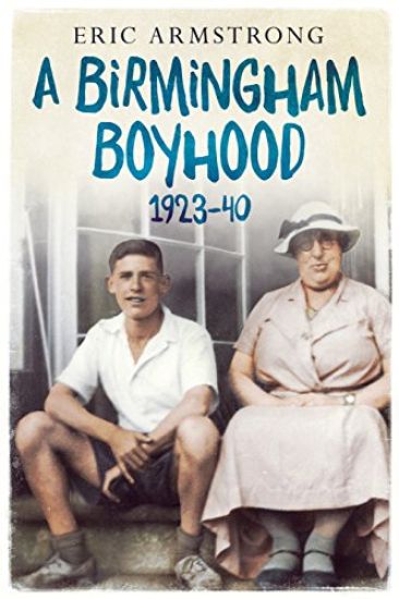 A Birmingham Boyhood 1923 to 1940