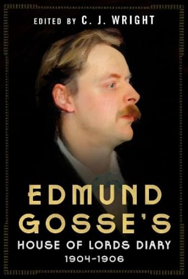 Edmund Gosse's House of Lords Diary 1904-06