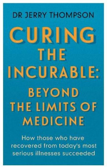 Curing the Incurable: Beyond the Limits of Medicine