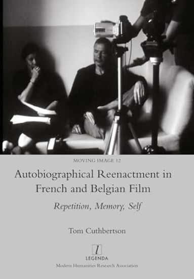 Autobiographical Reenactment in French and Belgian Film