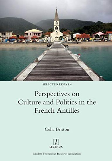 Perspectives on Culture and Politics in the French Antilles
