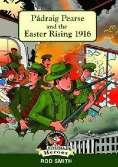 Padraig Pearse and the Easter Rising 1916