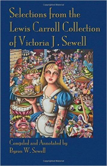 Selections from the Lewis Carroll Collection of Victoria J. Sewell