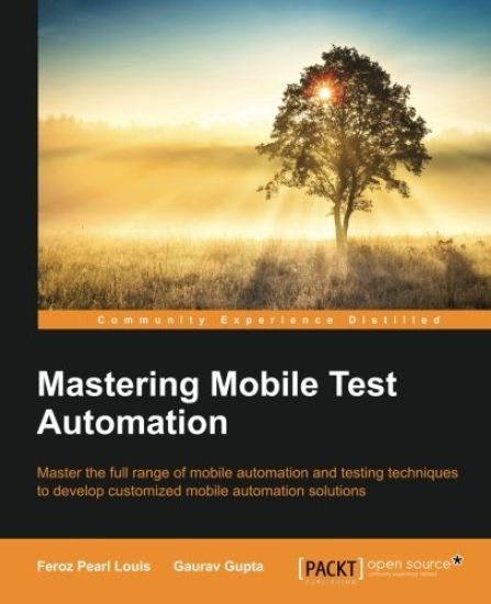 Mastering Mobile Test Automation