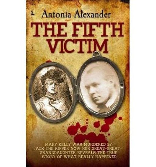 The Fifth Victim - Mary Kelly was murdered by Jack the Ripper now her Great-Great-Grandaughter reveals the true story of what really happened