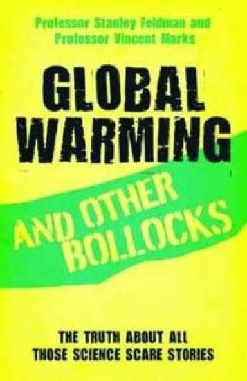 Global Warming and Other Bollocks