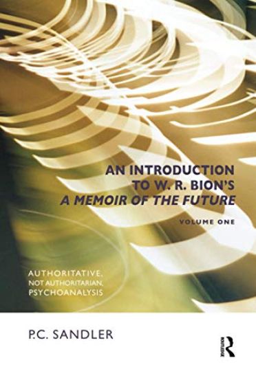 An Introduction to W.R. Bion's 'A Memoir of the Future'