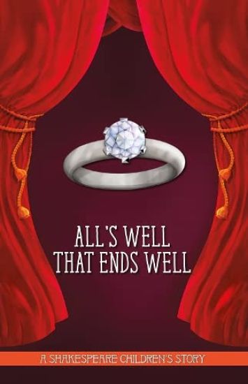 All's Well That Ends Well: A Shakespeare Children's Story