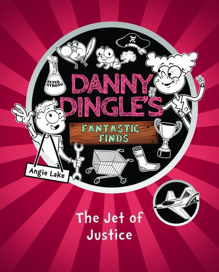 Danny Dingle's Fantastic Finds: The Jet of Justice (book 3)
