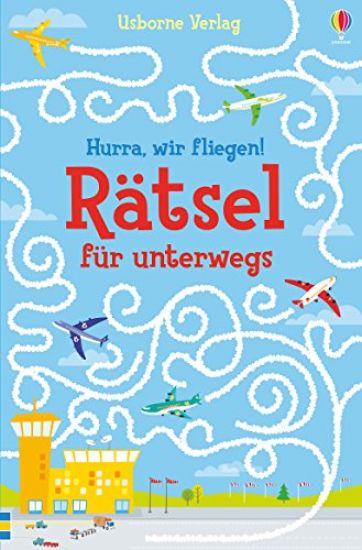 Hurra, wir fliegen! Rätsel für unterwegs