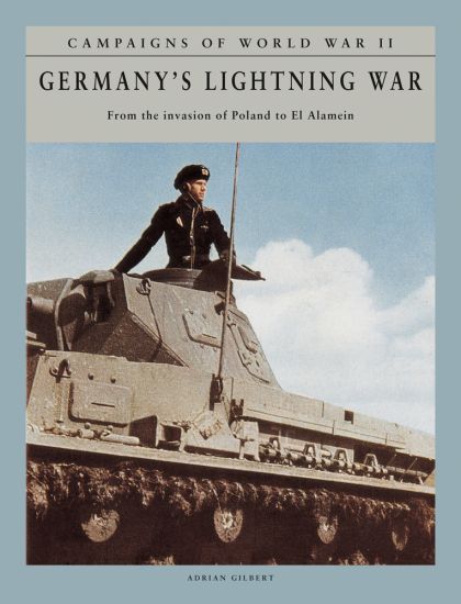 Germany's Lightning War: From the Invasion of Poland to El Alamein