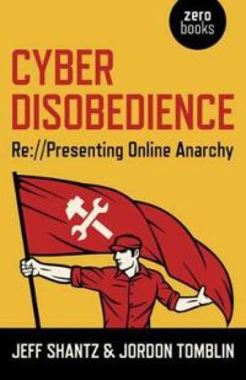 Cyber Disobedience – Re://Presenting Online Anarchy