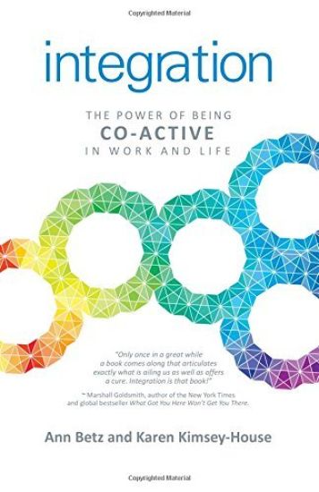 Integration: The Power of Being Co–Active in Work and Life
