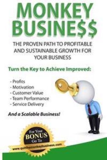 Monkey Business: The Proven Path To Profitable And Sustainable Growth For Your Business