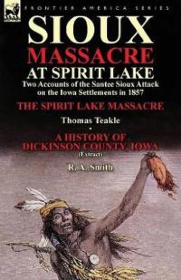 Sioux Massacre at Spirit Lake