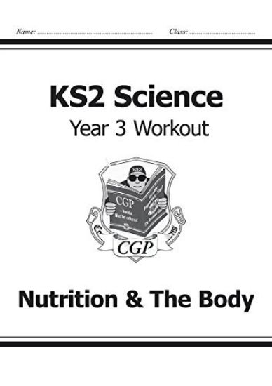 KS2 Science Year 3 Workout: NutritionThe Body