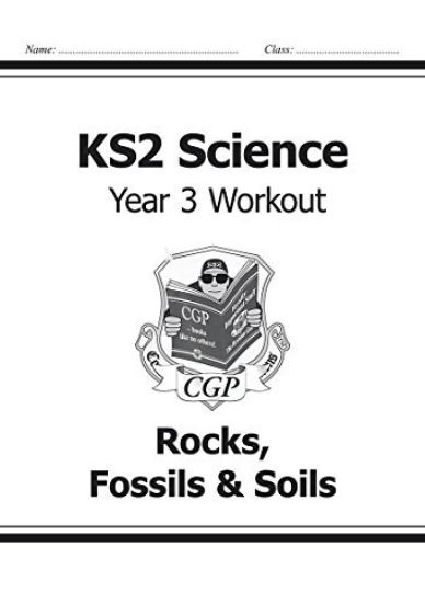 KS2 Science Year 3 Workout: Rocks, FossilsSoils