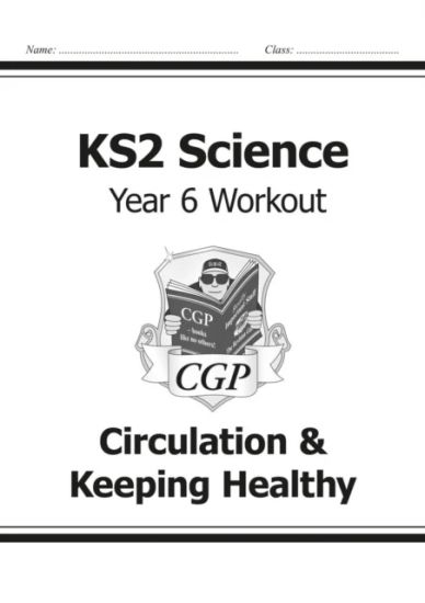 KS2 Science Year 6 Workout: CirculationKeeping Healthy