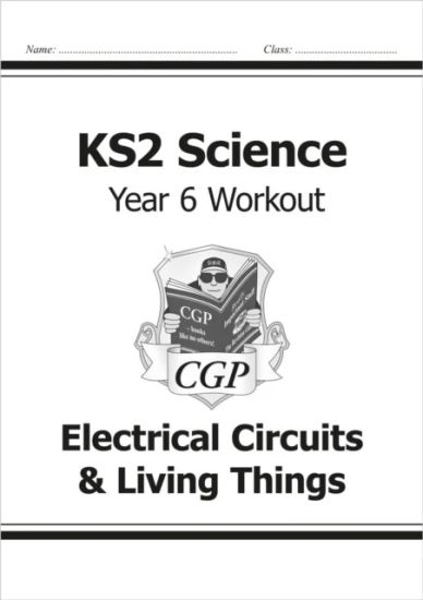 KS2 Science Year 6 Workout: Electrical CircuitsLiving Things